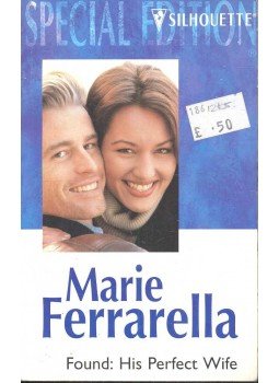 Ferrarella, Marie - Found: His Perfect Wife Ferrarella, Marie - Found: His Perfect Wife, null 2000 antikvár könyv