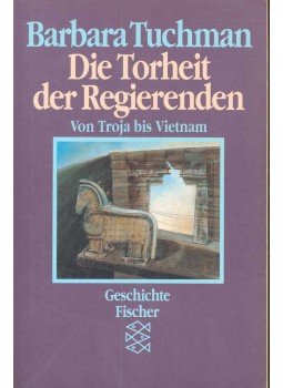 TUCHMAN, BARBARA - Die Torheit der Regerenden – Von Troja bis Vietnam, null 1991 antikvár könyv