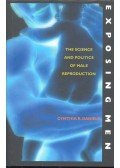 DANIELS, CYNTHIA R. - Exposing Men – The Science and Politics of Male Reproduction