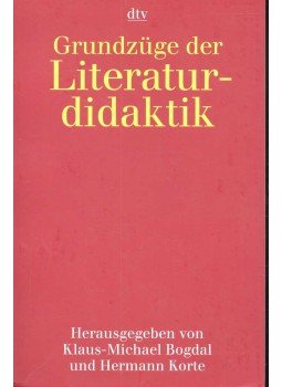 BOGDAL, KLAUS-MICHAEL – KORTE, HERMANN - Grundzüge der Literaturdidaktik, null 2008 antikvár könyv