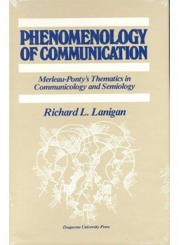 LANIGAN, RICHARD L. - Phenomenology of Communication  Merleau-Ponty's Thematics in Communicology and Semiology, null 1990 antikvár könyv