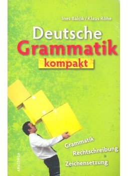 BALCIK, INES – RÖHE, KLAUS - Deutsche Grammatik kompakt – Grammatik, Rechtschreibung, Zeichensetzung BALCIK, INES – RÖHE, KLAUS - Deutsche Grammatik kompakt – Grammatik, Rechtschreibung, Zeichensetzung, null 2008 antikvár könyv