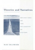 CALLINICOS, ALEX - Theories and Narratives – Reflections on the Philosophy of History