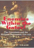 CHASE, WILLIAM J. - Enemies Within the Gates? The Comintern and the Stalinist Repression, 1934 – 1939