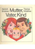 BRÜCKNER, HEINRICH - Mutter, Vater, Kind