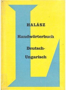 Halász Előd - Handwörtherbuch der Ungarischen und Deutschen Sprache II. Deutsch-Ungarisch, null 1957 antikvár könyv