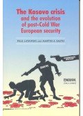 LATAWSKI, PAUL – SMITH, MARTIN A, - The Kosovo Crisis and the Evolution of Post-Cold War European Security