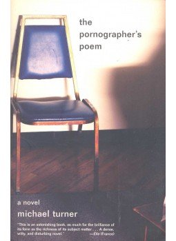 TURNER, MICHAEL - The Pornographer's Poem TURNER, MICHAEL - The Pornographer's Poem, null 2004 antikvár könyv
