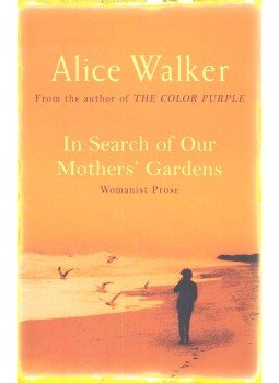 Alice Walker - In Search of Our Mothers' Gardens – Womanist Prose, null 2005 antikvár könyv