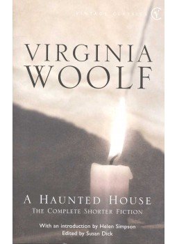 Virginia Woolf - A Haunted House – The Complete Shorter Fiction Virginia Woolf - A Haunted House – The Complete Shorter Fiction, null 2003 antikvár könyv