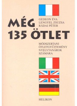 GEDEON, ÉVA – LENGYEL, ZSUZSA – RÁDAI, PÉTER - Még 135 ötlet GEDEON, ÉVA – LENGYEL, ZSUZSA – RÁDAI, PÉTER - Még 135 ötlet, null 2002 antikvár könyv
