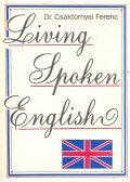 Csáktornyai Ferenc - Living Spoken English