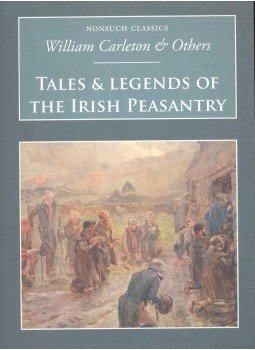 CARLTON WILLIAM AND OTHERS - Tales and Legends of the Irish Peasantry, null 2007 antikvár könyv