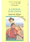 Allan, Jeanne - A Groom for Gwen