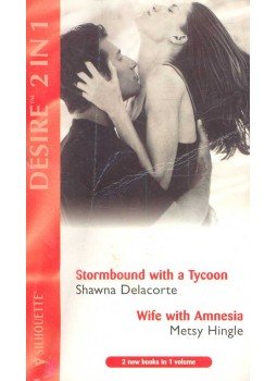 DELACORTE, SHAWNA – HINGLE, METSY - Stormbound with a Tycoon – Wife with Amnesi DELACORTE, SHAWNA – HINGLE, METSY - Stormbound with a Tycoon – Wife with Amnesi, null 2002 antikvár könyv