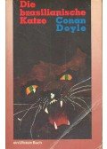 Sir Arthur Conan Doyle - Die brasilianische Katze