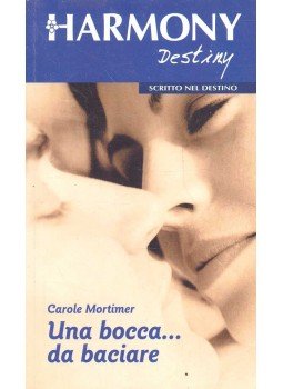 Mortimer, Carole - Una bocca... da baciare Mortimer, Carole - Una bocca... da baciare, null 2003 antikvár könyv