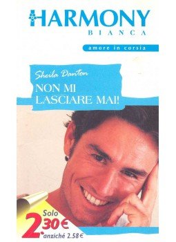Danton, Sheila - Non Mi Lasciare Mai! Danton, Sheila - Non Mi Lasciare Mai!, null 2002 antikvár könyv