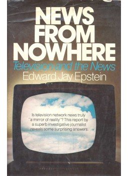 EPSTEIN, EDWARD JAY - News From Nowhere – Television and the News EPSTEIN, EDWARD JAY - News From Nowhere – Television and the News, null 1973 antikvár könyv