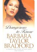 Bradford, Barbara Taylor - Dangerous to Know