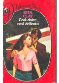 Clay, Rita - Cosi dolce, cosi delicata