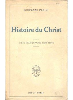 Papini, Giovanni - Histoire du Christ Papini, Giovanni - Histoire du Christ, null 1923 antikvár könyv