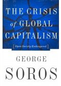 Soros, George - The Crisis of Global Capitalism: Open Society Endangered