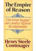 Commager, Henry Steele - The Empire of Reason – How Europe Imagined and America Realized the Enlightenment
