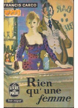 Carco, Francis - Rien qu' une femme Carco, Francis - Rien qu' une femme, null 0 antikvár könyv