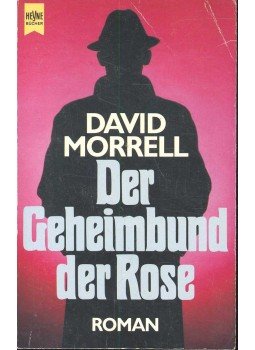 Morrell, David - Der Geheimbund der Rose Morrell, David - Der Geheimbund der Rose, null 1987 antikvár könyv