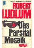 Robert Ludlum - Das Parsifal Mosaik