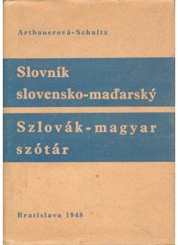ARTBAUER, GIZELLA DR. - SCHULTZ, JÁNOS - Szlovák – Magyar szótár I. rész ARTBAUER, GIZELLA DR. - SCHULTZ, JÁNOS - Szlovák – Magyar szótár I. rész, null 1948 antikvár könyv