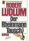 Robert Ludlum - Der Rheimann Tausch
