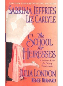 JEFFRIES, SABRINA – CARLYLE, LIZ – LONDON, JULIA – BERNARD, RENEE - The School for Heiresses JEFFRIES, SABRINA – CARLYLE, LIZ – LONDON, JULIA – BERNARD, RENEE - The School for Heiresses, null 2007 antikvár könyv