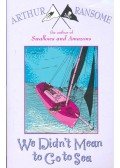Arthur Ransome - We Didn't Mean to Go to Sea