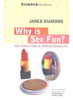 Jared Diamond - Why is Sex Fun? - The Evolution of Human Sexuality Jared Diamond - Why is Sex Fun? - The Evolution of Human Sexuality, null 1998 antikvár könyv