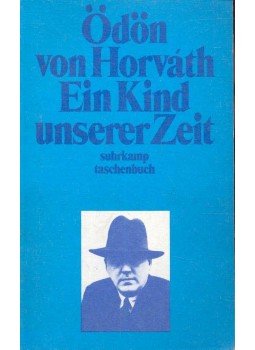Ödön von Horváth - Ein Kind unserer Zeit Ödön von Horváth - Ein Kind unserer Zeit, null 1973 antikvár könyv