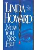 Howard, Linda - Now You See Her