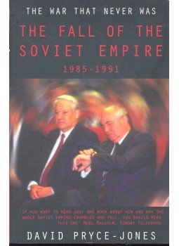 PRYCE-JONES, DAVID - The War That Never Was – The Fall of the Soviet Empire 1985-1991 PRYCE-JONES, DAVID - The War That Never Was – The Fall of the Soviet Empire 1985-1991, null 1995 antikvár könyv