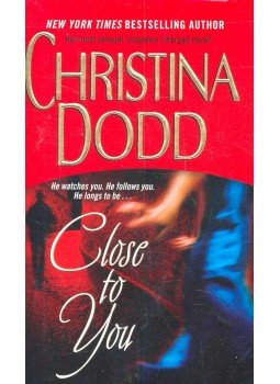 Christina Dodd - Close to You Christina Dodd - Close to You, 2005 antikvár könyv
