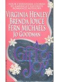 HENLEY, VIRGINIA - JOYCE, BRENDA - MICHAELS, FERN - GOODMAN, JO - A Gift of Joy