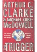 CLARKE, ARTHUR C. - KUBE-McDOWELL, MICHAEL - The Trigger