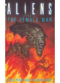 PERRY, STEVE - PERRY, STEPHANI - Aliens Book 3: The Female War PERRY, STEVE - PERRY, STEPHANI - Aliens Book 3: The Female War, null 1993 antikvár könyv