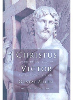 AULÉN, GUSTAF - Christus Victor – An Historical Study of the Three Main Types of the Idea of Atonement, null 2003 antikvár könyv