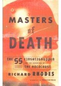 Richard Rhodes - Masters of Death – The SS-Einsatzgruppen and the Invention of the Holocaust