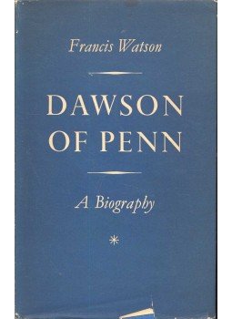 Watson, Francis - Dawson of Penn – A Biography Watson, Francis - Dawson of Penn – A Biography, null 1950 antikvár könyv