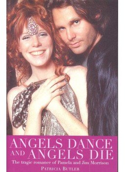 BUTLER, PATRICIA - Angels Dance and Angels Die – The Tragic Romance of Pamela and Jim Morrison, null 2007 antikvár könyv