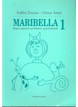 ERDŐSI, ZSUZSA – OROSZ, ANTAL - Maribella 1 – Képes spanyol nyelvkönyv gyerekeknek, null 1993 antikvár könyv