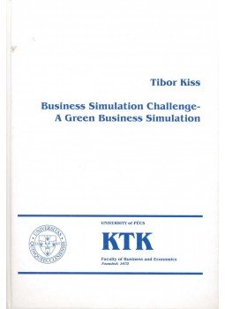 Kiss Tibor - Business Simulation Challange – A Green Business Simulation – with CD Kiss Tibor - Business Simulation Challange – A Green Business Simulation – with CD, null 2003 antikvár könyv