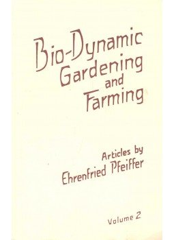 PFEIFFER, EHRENFRIED - Bio-Dynamic Gardening and Farming – Volume 2 PFEIFFER, EHRENFRIED - Bio-Dynamic Gardening and Farming – Volume 2, null 1983 antikvár könyv